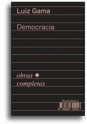 [9786589705123] Democracia (1866-1869) (Luiz Gama; Bruno Rodrigues de Lima. Editora Hedra) [SOC054000]