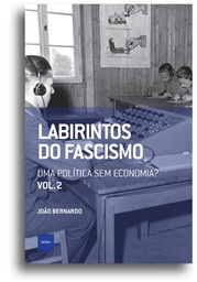 [9786589705789] Labirintos do fascismo: Uma política sem economia? (João Bernardo. Editora Hedra) [POL042030]